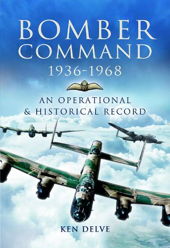 Бумажная книга «Bomber Command 1936-1968: A Reference to the Men - Aircraft & Operational History», автор Кен Делве - фото №1