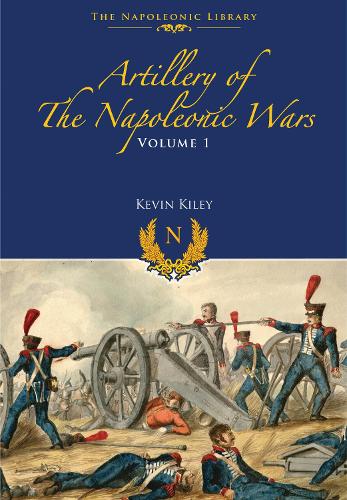 Паперова книга «Artillery of the Napoleonic Wars: Field Artillery, 1792-1815», автор Кевін Ф. Кайлі - фото №1