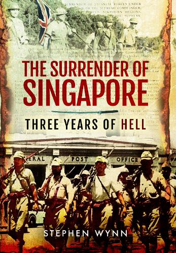 Бумажная книга «The Surrender of Singapore: Three Years of Hell», автор Стивен Уинн - фото №1