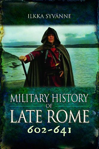 Паперова книга «Military History of Late Rome 602-641», автор Ілкка Сиванне - фото №1