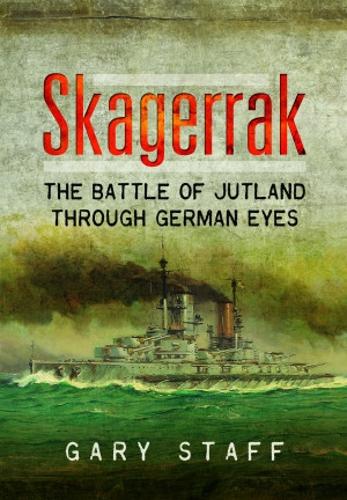 Бумажная книга «Skagerrak: The Battle of Jutland Through German Eyes», автор Гэри Стафф - фото №1