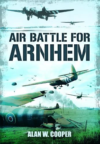 Паперова книга «Air Battle for Arnhem», автор Алан В. Купер - фото №1