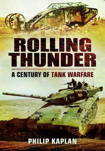 Бумажная книга «Rolling Thunder: A Century of Tank Warfare», автор Филип Каплан - фото №1