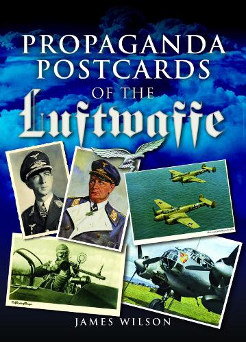 Бумажная книга «Propaganda Postcards of the Luftwaffe», автор Джеймс Уилсон - фото №1