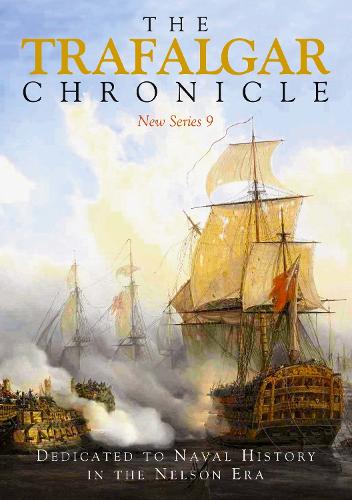 Бумажная книга «The Trafalgar Chronicle: Dedicated to Naval History in the Nelson Era: New Series 9», авторов Джон А. Родгаард, Джудит Пирсон - фото №1