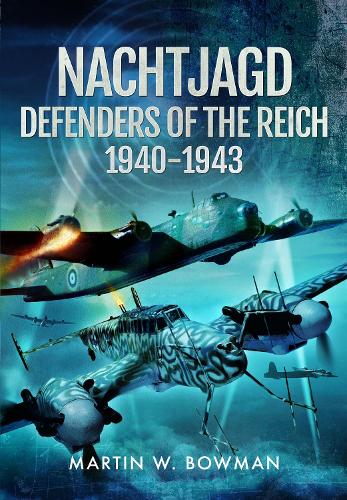 Бумажная книга «Nachtjagd, Defenders of the Reich, 1940–1943», автор Мартин В. Боуман - фото №1