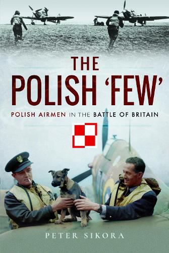 Паперова книга «The Polish 'Few': Polish Airmen in the Battle of Britain», автор Пітер Сікора - фото №1