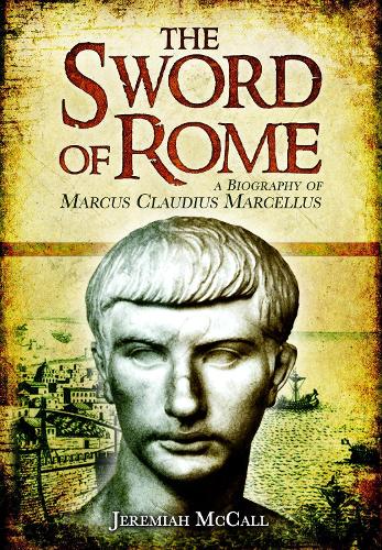 Паперова книга «The Sword of Rome: Marcus Claudius Marcellus», автор Джеремайя Макколл - фото №1