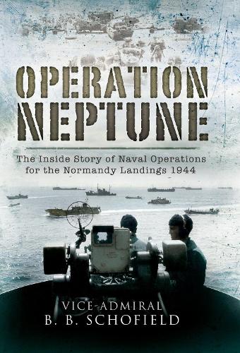 Бумажная книга «Operation Neptune: Naval Operations for the Normandy Landings 1944», автор Б. Б. Скофилд - фото №1