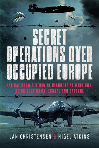 Бумажная книга «Secret Operations Over Occupied Europe: One RAF Crew’s Story of Clandestine Missions, Being Shot Down, Escape and Capture» - фото №1
