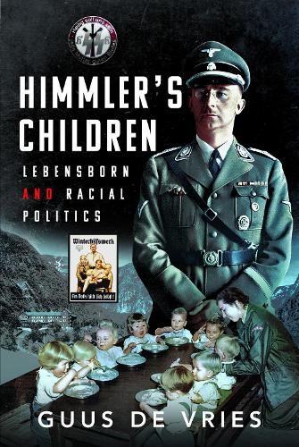 Паперова книга «Himmler's Children: Lebensborn and Racial Politics», автор Гус де Вріс - фото №1