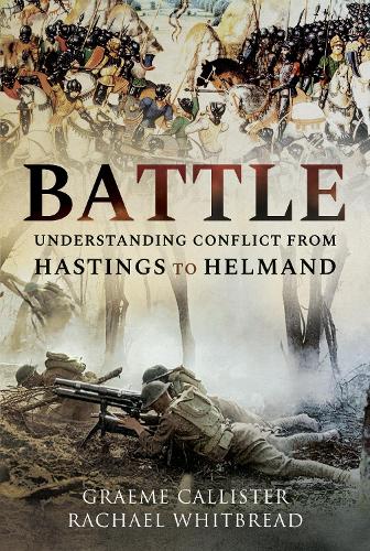 Бумажная книга «Battle: Understanding Conflict from Hastings to Helmand» - фото №1