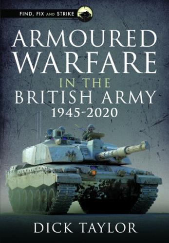 Паперова книга «Armoured Warfare in the British Army 1945-2020», автор Річард Тейлор - фото №1