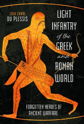 Бумажная книга «Light Infantry of the Greek and Roman World: Forgotten Heroes of Ancient Warfare», автор Жан Шарль Дю Плесси - фото №1
