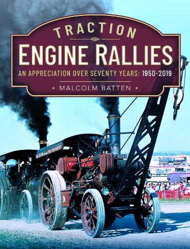 Бумажная книга «Traction Engine Rallies: An Appreciation Over Seventy Years, 1950-2019», автор Малкольм Баттен - фото №1