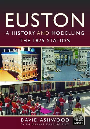 Паперова книга «Euston - A history and modelling the 1875 station», автор Девід Ешвуд - фото №1