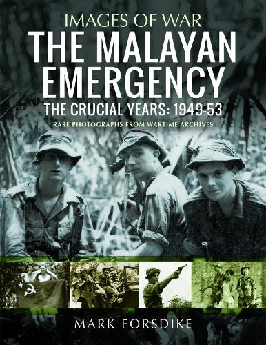Паперова книга «The Malayan Emergency: The Crucial Years: 1949-53», автор Марк Форсдайк - фото №1