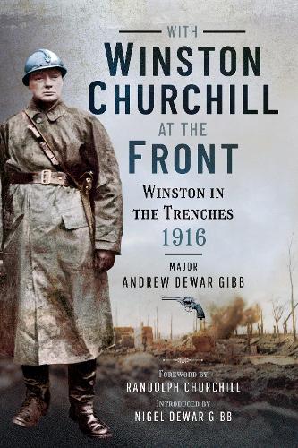 Бумажная книга «With Winston Churchill at the Front: Winston in the Trenches 1916», автор Эндрю Дьюар Гибб - фото №1