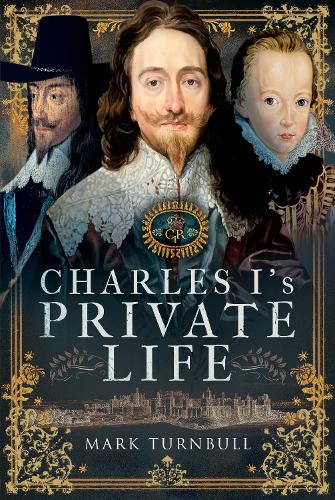 Бумажная книга «Charles I's Private Life», автор Марк Тернбулл - фото №1