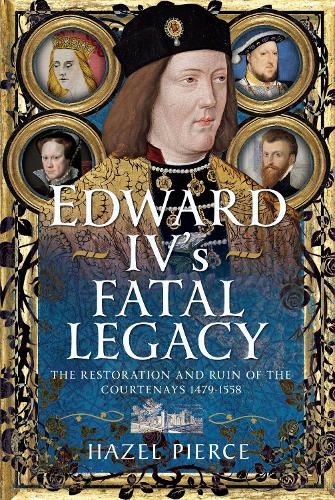 Паперова книга «Edward IV’s Fatal Legacy: The Restoration and Ruin of the Courtenays 1479-1558», автор Хейзел Пірс - фото №1