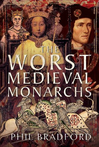 Паперова книга «The Worst Medieval Monarchs», автор Філ Бредфорд - фото №1