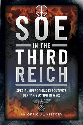 Бумажная книга «SOE in the Third Reich: Special Operations Executive s German Section in WW2», автор An Official History - фото №1