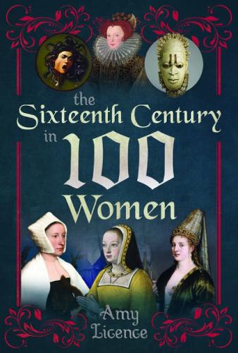 Бумажная книга «The Sixteenth Century in 100 Women», автор Эми Лиценс - фото №1