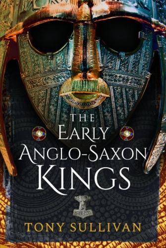 Бумажная книга «The Early Anglo-Saxon Kings», автор Тони Салливан - фото №1