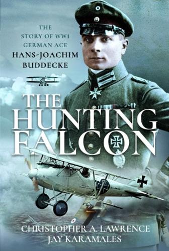 Бумажная книга «The Hunting Falcon: The Story of WW1 German Ace Hans-Joachim Buddecke», автор Джей Карамалес - фото №1