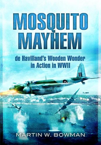Бумажная книга «Mosquito Mayhem: de Havilland's Wooden Wonder in Action in WWII», автор Мартин В. Боуман - фото №1