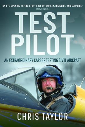 Паперова книга «Test Pilot: An Extraordinary Career Testing Civil Aircraft», автор Кріс Тейлор - фото №1