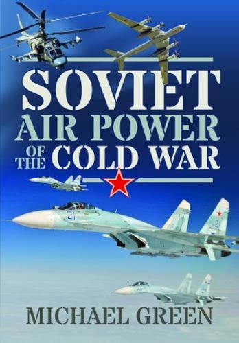 Бумажная книга «Soviet Air Power of the Cold War», автор Майкл Грин - фото №1