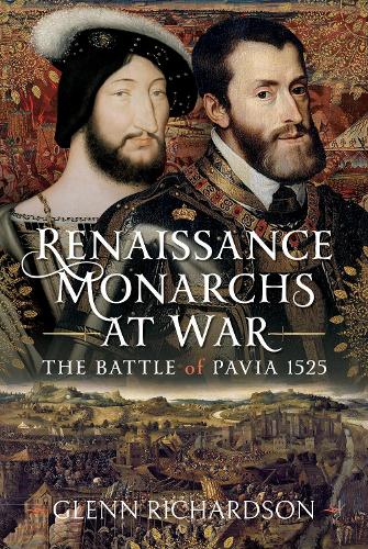 Паперова книга «Renaissance Monarchs at War: The Battle of Pavia, 1525», автор Гленн Річардсон - фото №1