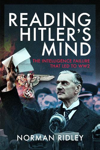 Бумажная книга «Reading Hitler's Mind: The Intelligence Failure that led to WW2», автор Норман Ридли - фото №1