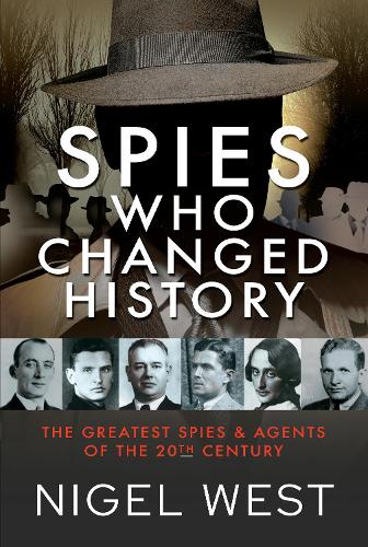 Бумажная книга «Spies Who Changed History: The Greatest Spies and Agents of the 20th Century», автор Найджел Уэст - фото №1