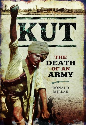 Паперова книга «Kut: The Death of an Army», автор Рональд Міллар - фото №1