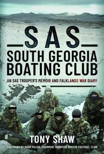 Бумажная книга «SAS South Georgia Boating Club: An SAS Trooper's Memoir and Falklands War Diary», автор Тони Шоу - фото №1