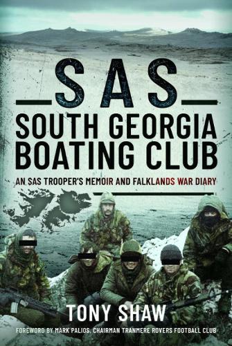 Бумажная книга «SAS South Georgia Boating Club: An SAS Trooper's Memoir and Falklands War Diary», автор Тони Шоу - фото №1