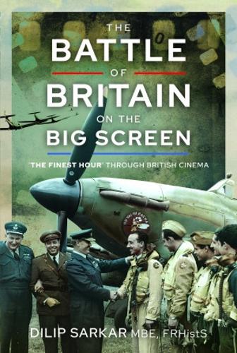 Паперова книга «The Battle of Britain on the Big Screen: The Finest Hour' Through British Cinema», автор Діліп Саркар - фото №1