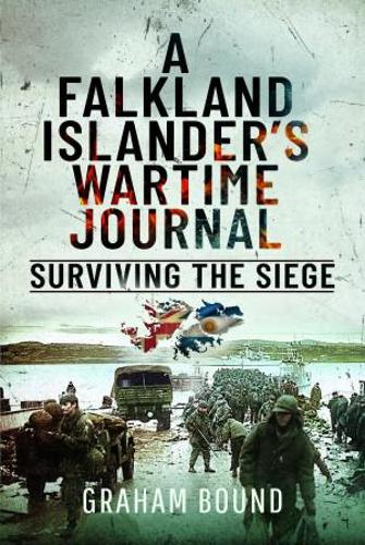 Бумажная книга «A Falkland Islander s Wartime Journal: Surviving the Siege», автор Грэм Баунд - фото №1