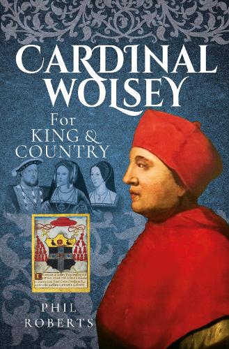Бумажная книга «Cardinal Wolsey: For King and Country», автор Фил Робертс - фото №1