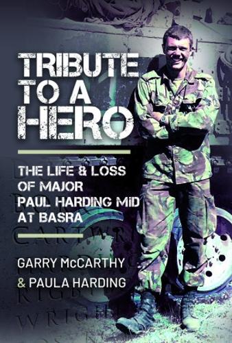 Бумажная книга «Tribute to a Hero: The Life and Loss of Major Paul Harding MiD at Basra», автор Гарри Маккарти - фото №1