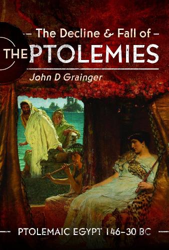 Бумажная книга «The Decline and Fall of the Ptolemies: Ptolemaic Egypt 146–30 BC», автор Джон Д. Грэйнджер - фото №1