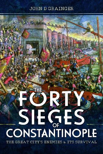 Бумажная книга «The Forty Sieges of Constantinople: The Great City's Enemies and Its Survival», автор Джон Д. Грэйнджер - фото №1