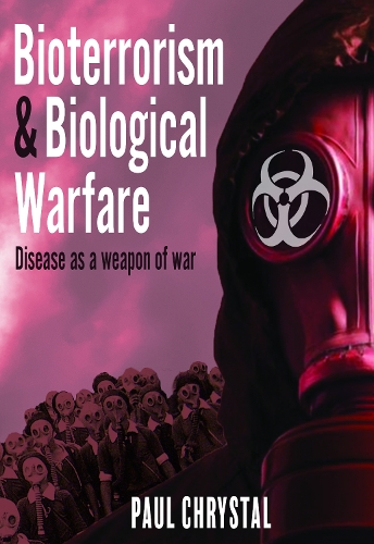 Паперова книга «Bioterrorism and Biological Warfare: Disease as a Weapon of War», автор Пол Крістал - фото №1