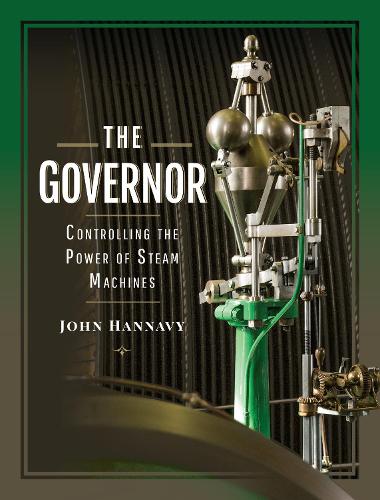 Бумажная книга «The Governor: Controlling the Power of Steam Machines», автор Джон Ханнави - фото №1