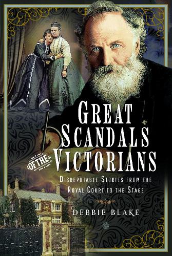 Бумажная книга «Great Scandals of the Victorians: Disreputable Stories from the Royal Court to the Stage», автор Дебби Блейк - фото №1