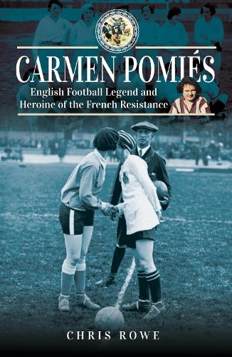 Paper book «Carmen Pomi s: Football Legend and Heroine of the French Resistance», author Chris Rowe - фото №1
