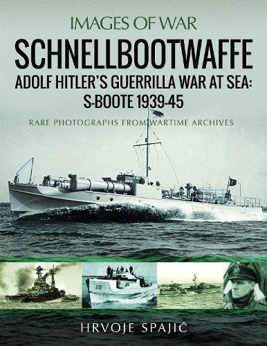 Бумажная книга «Schnellbootwaffe: Adolf Hitler s Guerrilla War at Sea: S-Boote 1939-45», автор Хрвое Спаич - фото №1