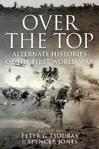 Бумажная книга «Over the Top: Alternate Histories of the First World War», автор Спенсер Джонс - фото №1